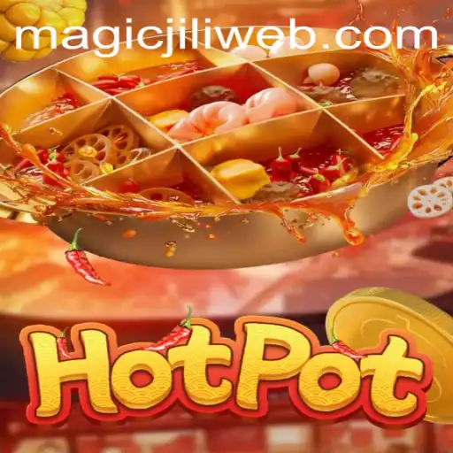 Exploring the World of Hotpot: A MagicJili.com Adventure