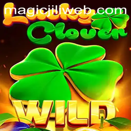 Exploring the Enchantment of LuckyClover: A Guide from MAGICJILI.COM
