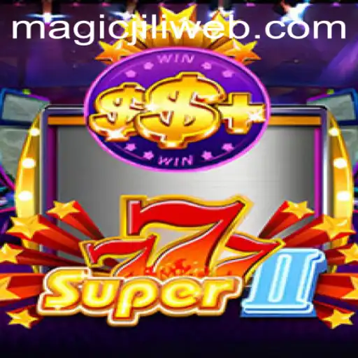 Unlock the Magic of Super777II at MAGICJILI.COM