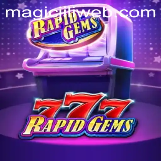 A Complete Guide to RapidGems777: An Enchanting Experience with MAGICJILI.COM